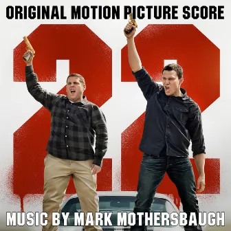 22 Jump Street (Original Motion Picture Score) by Mark Mothersbaugh