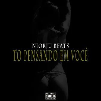 Tô Pensando Em Você by Niorju Beats