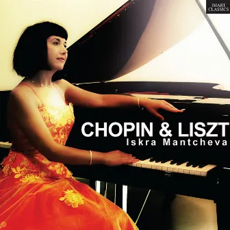 Chopin & Liszt by Iskra Mantcheva