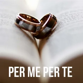 Per Me Per Te by Luca Sala