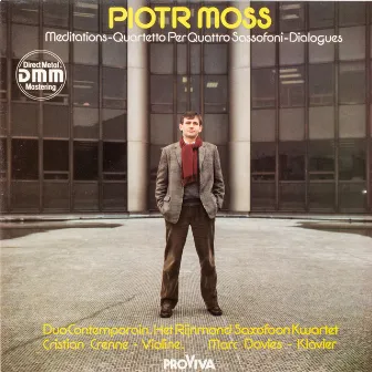 Piotr Moss (Meditations - Quartetto Per Quattro Sassofoni - Dialogues) by Christian Crenne