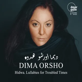 Hidwa. Lullabies for Troubled Times by Dima Orsho