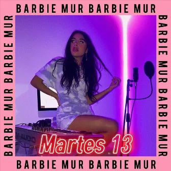 Martes 13 by Barbie Mur