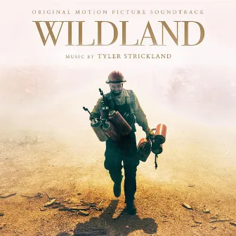 Wildland (Original Motion Picture Soundtrack) by Tyler Strickland