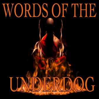 Words Of The Underdog by ArkAngel Monarchy