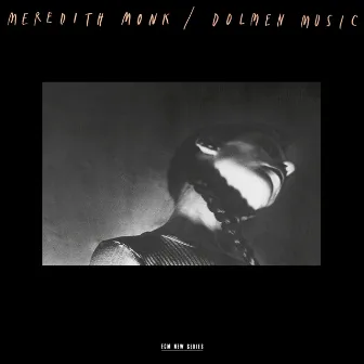 Dolmen Music by Meredith Monk