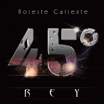 Noreste Caliente by Rey