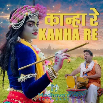 Kanha Re, Kanha Re by Madhavas Rock Band