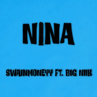 Nina by Swainmoneyy