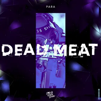 DEAD MEAT by PARA