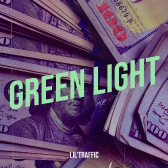 Green Light by Lil Traffic