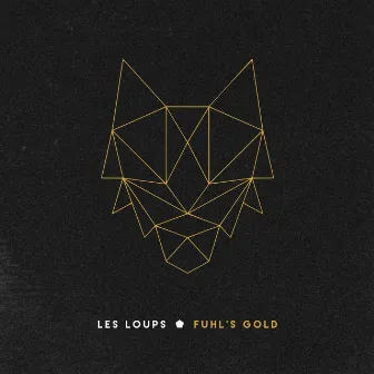 Fuhl's Gold by Les Loups