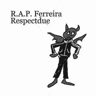 Respectdue by R.A.P. Ferreira