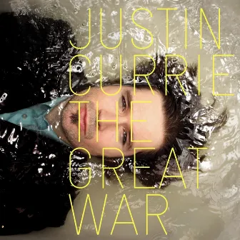 The Great War by Justin Currie