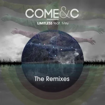 Limitless (feat. Mey) [The Remixes] by Come & C