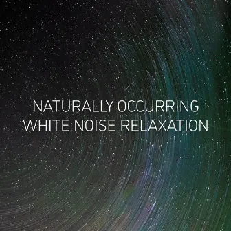 Naturally Occurring White Noise Relaxation by The Background Noise Company