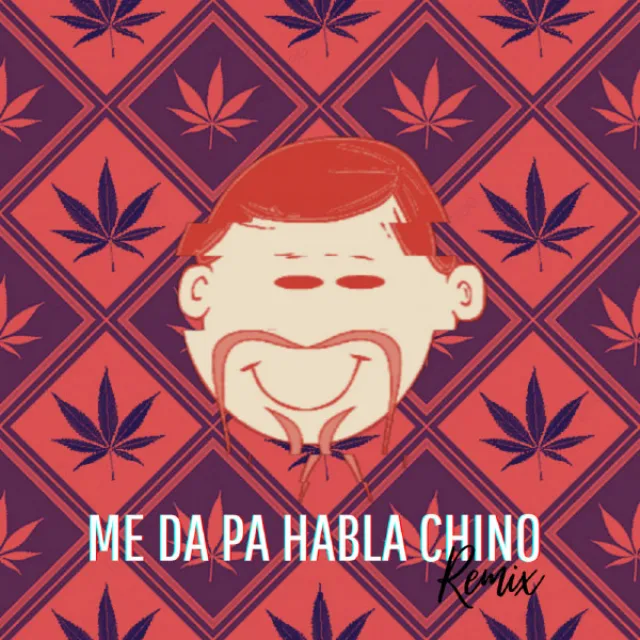 Me Da Pa Habla Chino (Remix)