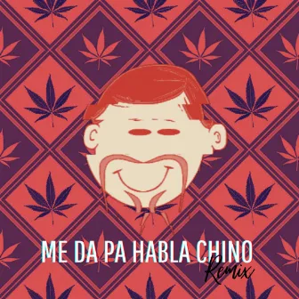 Me Da Pa Habla Chino (Remix) by Tief El Bellaco