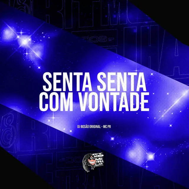 Senta Senta Com Vontade