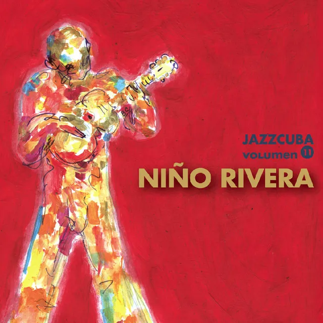 Jazzcuba, Vol.11: Niño Rivera