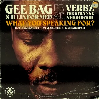 What You Speaking For? (Remixes) by Gee Bag