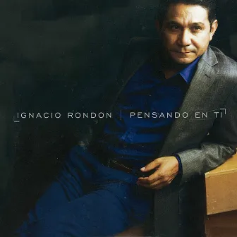 Pensando en Ti by Ignacio Rondon