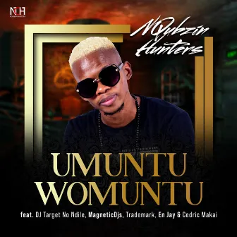 Umuntu Womuntu by Nqubzin Hunters