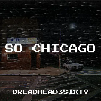 So Chicago by DreadHead3Sixty