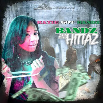 Bandz & Hittaz by Katie Got Bandz