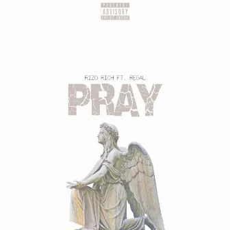 Pray by Rizo Rich