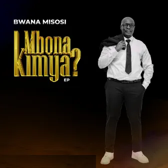 Mbona Kimya EP by Bwana Misosi