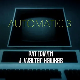 Automatic 3 by J. Walter Hawkes