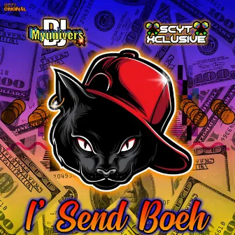 I` Send Boeh by Dj Myuniver's