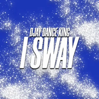 I Sway by D Jay 