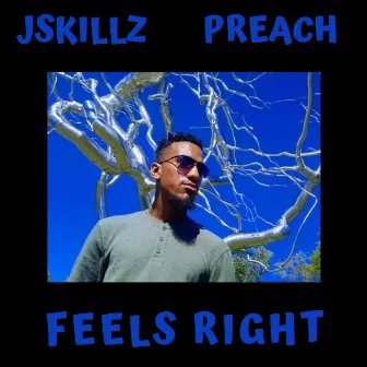 Feels Right by Jskillz