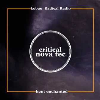 critical nova tec by kent enchanted