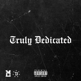 Truly Dedicated by K Tha Dawg