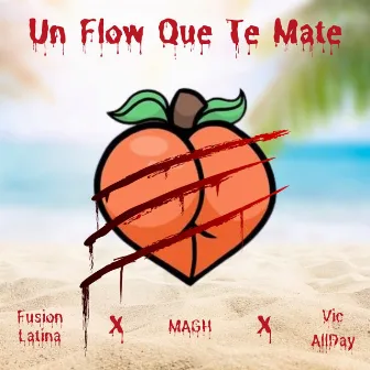 Un Flow Que Te Mate by Fusion Latina