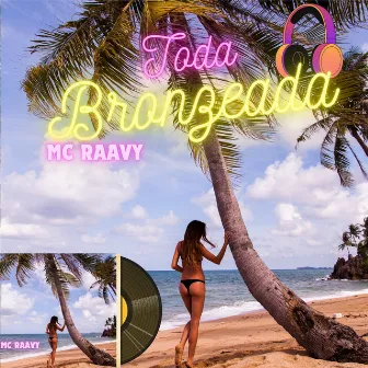 Toda Bronzeada by Mc Raavy