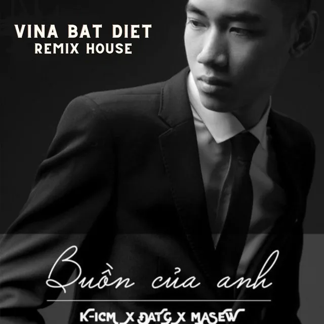 Buồn Của Anh - Remix House