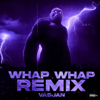 Whap Whap (Remix) by Vasjan