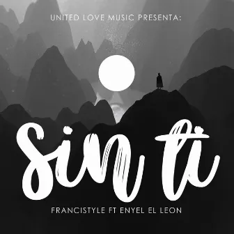 Sin Ti (feat. Enyel el Leon) by Francistyle