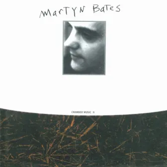 Chamber Music Vol. 1 by Martyn Bates