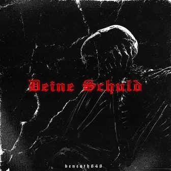 Deine Schuld by Beneath040