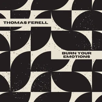 Burn Your Emotion by Thomas Ferell