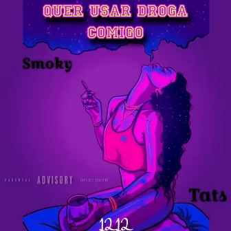 Quer usar droga comigo by Smoky