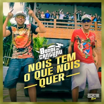 Nóis Tem o Que Nóis Quer by Bonde Do Canguru