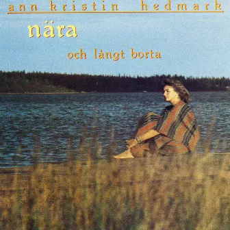 Nära Och Långt Borta by Ann-Kristin Hedmark