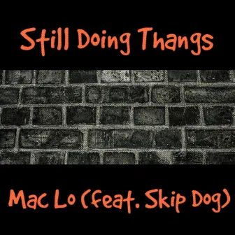 Still Doing Thangs by Mac Lo