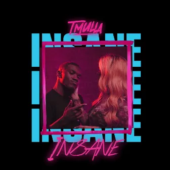 Insane by T MULLA